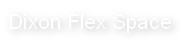 Dixon Flex Space