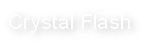Crystal Flash
